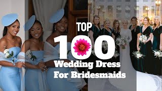 Top 100 Wedding Dresses For Bridesmaid - Bridesmaids dress