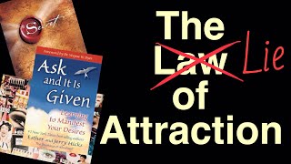 The Lie of Attraction - Manifesting, The Secret, LOA & New Age Deception