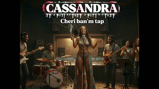 CASSANDRA( Chéri banm tap )Vidéo AUDIO