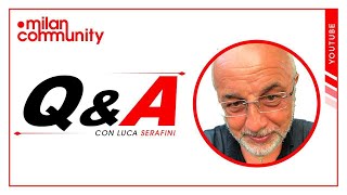 Q\u0026A con Luca Serafini | MilanCommunity Live