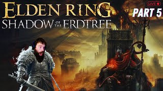 Elden Ring Live - Shadow Of The Erdtree DLC - Part 5