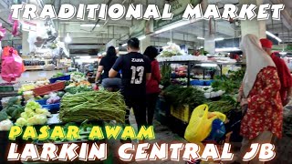 Pasar AWAM Larkin Central Johor Bahru, Explore Malaysia