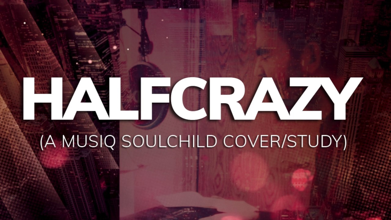 Musiq Soulchild Halfcrazy | (cover) - YouTube