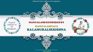 A Grand Collection of 25 Mangalams Rendered by Dr. Mangalampalli Balamuralikrishna