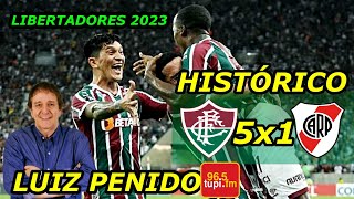 Fluminense 5 x 1 River Plate LUIZ PENIDO Libertadores 2023