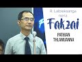 FAKZAI: R. LALBIAKSANGA - PATHIAN THLAMUANNA