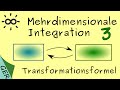 Mehrdimensionale Integration Teil 3 (Substitution, Transformationsformel)