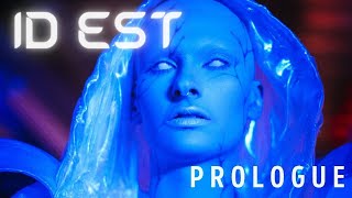 ID EST - The Prologue