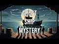 Ghost Ship Mystery