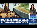 Iran Building a Wall to Stop Afghan Migrants | Vantage with Palki Sharma