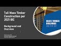 Tall Mass Timber Construction per 2021 IBC: Background & Overview