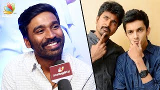 I Didn't Commit Any Mistake : Dhanush Interview about Sivakarthikeyan & Anirudh | VIP 2