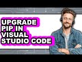 How to Upgrade Pip in Visual Studio Code - Easy Guide