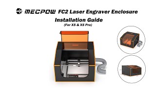 Mecpow FC2 Laser Engraver Enclosure Installation Guide.