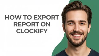 How to Export Report on Clockify - UPDATED!
