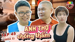 [Tập 45] ANH THỢ CHỐNG THẤM | TẠP HÓA CƯỜI MÙA 3 | THÁI SƠN x CƯỜNG CÁ x THỤC ANH