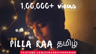 Pilla Raa Tamil Version | RX 100 | Ft. VishnuRam | Prahal | Kevin | Elavarasan