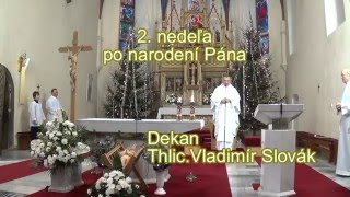 Dekan Vladimír Slovák.2. nedeľa po narodení Pána.