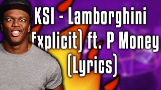 KSI - Lamborghini (Explicit) ft. P Money (Lyrics)