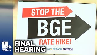 Final hearing held before decision on BGE rate hikes