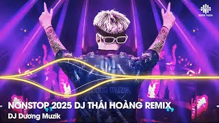 NONSTOP 2025 DJ THÁI HOÀNG - FULL TRACK THÁI HOÀNG REMIX - NONSTOP 2025 BAY PHÒNG BASS CỰC MẠNH