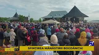 SFINTIREA MANASTIRII BOGDANITA!