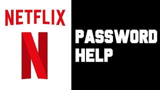 Netflix Forgot Password - Netflix How To Change Password - How To Find Your Password Help