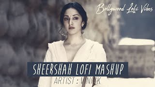 Sheershah Mashup | Lofi | Vinick | Shershaah All Songs | Bpraak | Darshan Raval | Mann Bharryaa