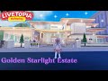 LiveTopia New Mansion Golden Starlight Estate ⭐️⭐️⭐️⭐️