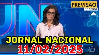 JORNAL NACIONAL - PREVISÃO DO TEMPO - 11/02/2025 / TERÇA FEIRA