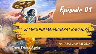 EP 01 || Mahabharat Stories Adi Parva || Maitreya Chakraborty | Truth Behind Myths HinduMythology