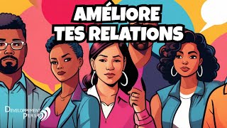 Les erreurs à éviter pour améliorer ses relations sociales