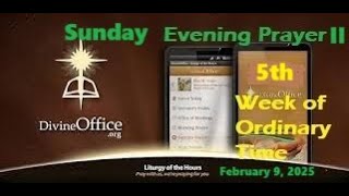 Divine Office Evening Prayer II  5th Sunday of Ordinary Time February 9, 2025