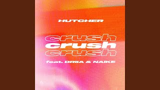 Crush (feat. DRIIA, Naike)