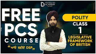 Free PCS Course I Polity Class 1 - Legislative Framework of British