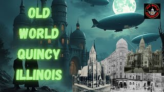 OLD WORLD QUINCY ILLINOIS