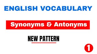 New Pattern Synonyms and Antonyms For Bank PO / Clerk | SSC Exams Part 1