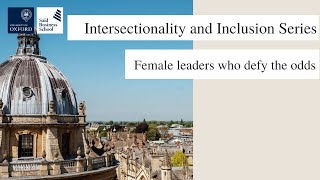 Intersectionality and Inclusion Series - #StrengthBeyondAllOdds – Female leaders who defy the odds