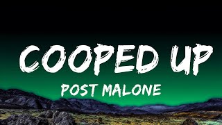 Post Malone - Cooped Up (Lyrics) ft. Roddy Ricch  | 25 Min