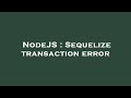 NodeJS : Sequelize transaction error