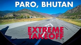 Paro Bhutan - EXTREME TAKEOFF due to Mountains
