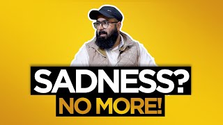 Sadness? No more! | Emotional reminder by Tuaha Ibn Jalil
