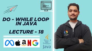 Do While Loop in Java || Difference Between For Loop vs While Loop vs Do While Loop || Lecture - 18
