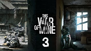 This War of Mine : 屬於我的戰爭 | 煙消彌霧中的倖存者　Day3