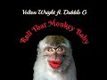 Roll That Monkey feat  Dubble G
