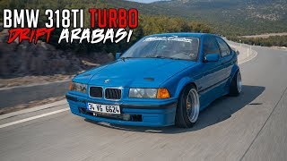 BMW E36 318Ti Compact Turbo İle Yanladık / Düşük Bütçeli Drift Arabasını Test Ettik