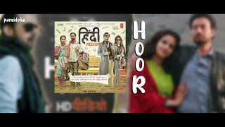 Hoor - Atif Aslam | Hindi Medium | Irrfan Khan & Saba Qamar | Sachin- Jigar | Full Song