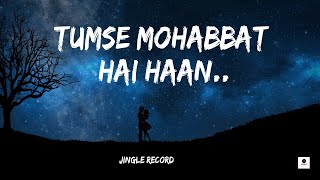 Tumse Mohabbat Hai (LYRICS) - JalRaj | Safar | Latest hindi song 2022 Original