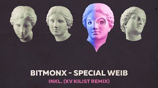 Bitmonx - Special Weib (XV Kilist Remix) (Official Audio)