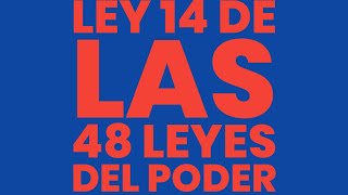 Ley 14 de las 48 LEYES DEL PODER: Muéstrese como un espía